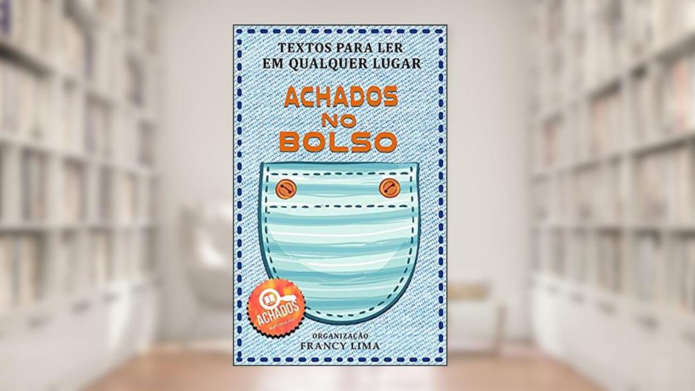 Achados no Bolso, do autor Francy Lima