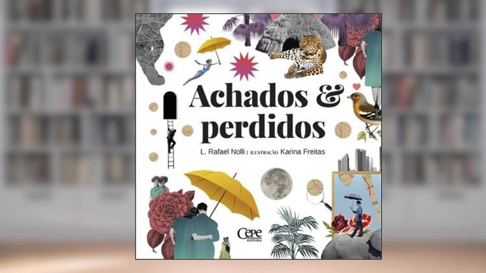 ACHADOS & PERDIDOS, do autor L. Rafael Nolli / Karina Freitas(Ilustração)