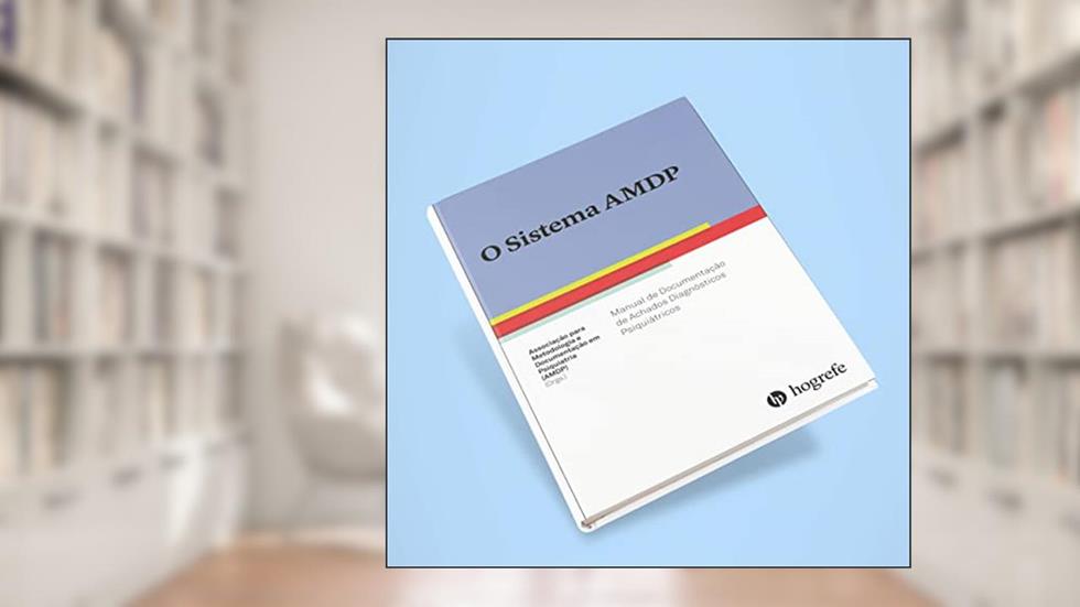 O Sistema AMDP: Manual de Documentação de Achados Diagnósticos Psiquiátricos, do autor Michael Rosler; Wolfgang Trabert; Associação para Metodologia e Documentação em Psiquiatria (AMDP)