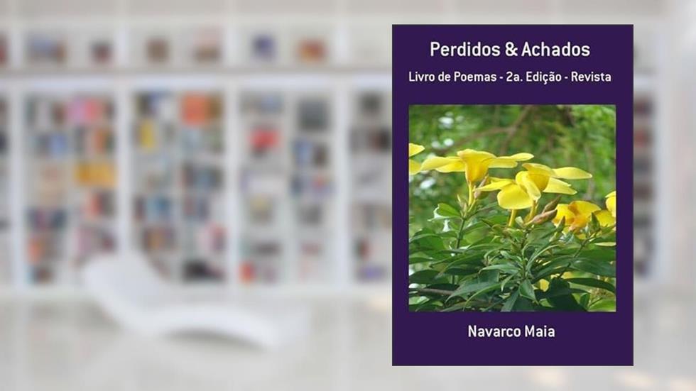 Perdidos & Achados, do autor Navarco Maia