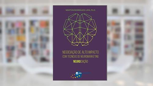 Capa de Negociação de alto impacto com técnicas de neuromarketing: neurociação, do autor Newton Rodrigues-Lima