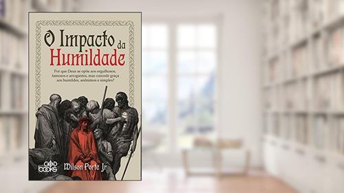 Capa de O Impacto da Humildade, do autor Wilson Porte Jr.