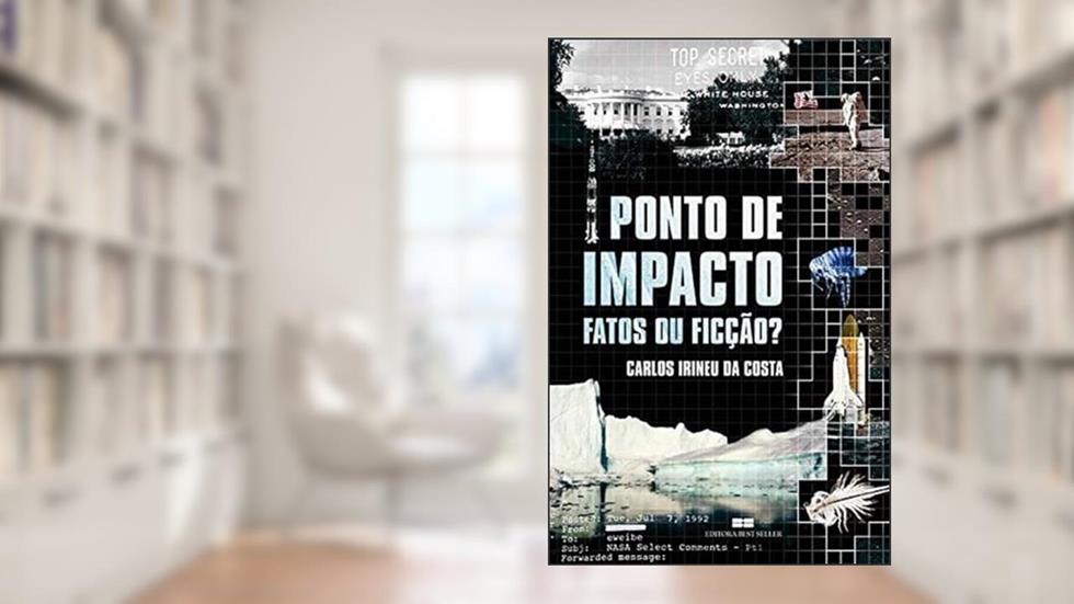 Ponto de impacto: Fatos ou ficção?: Fatos ou ficção?, do autor Carlos Irineu Da Costa