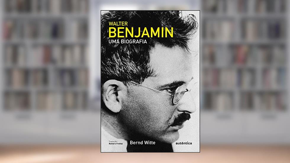 Walter Benjamin: Uma biografia, do autor Bernd Witte