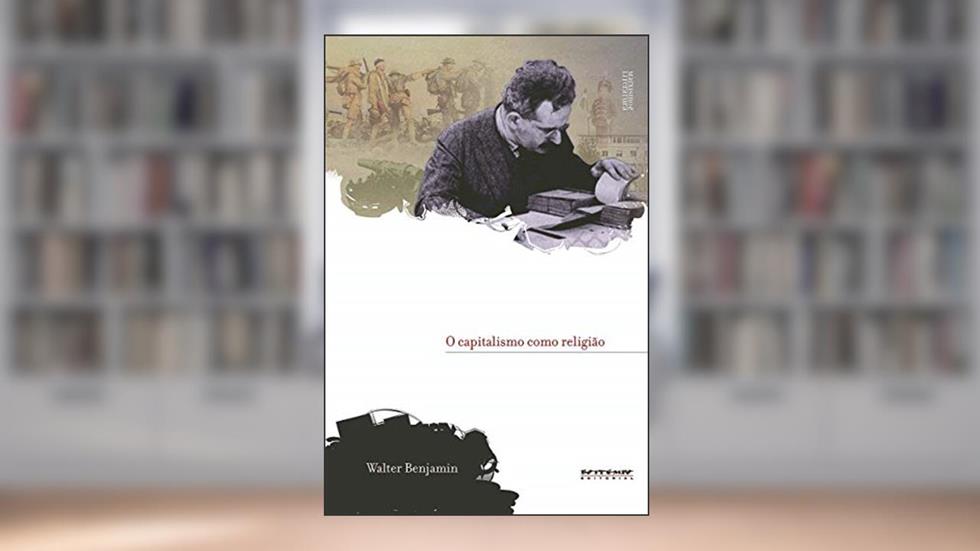 O Capitalismo Como Religião, do autor Walter Benjamin