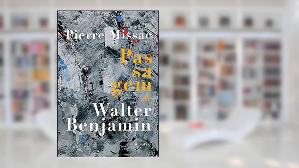 Passagem de Walter Benjamin, do autor Pierre Missac