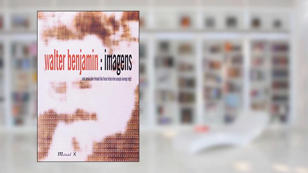 Walter Benjamin: Imagens, do autor Mauad X
