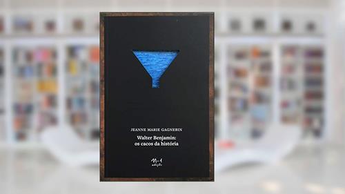 Capa de Walter Benjamin: os cacos da história, do autor Jeanne Marie Gagnebin