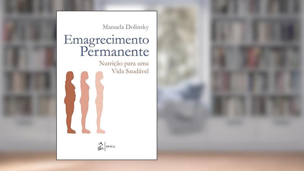 Emagrecimento Permanente - Nutrição para uma Vida Saudável, do autor Manuela Dolinsky