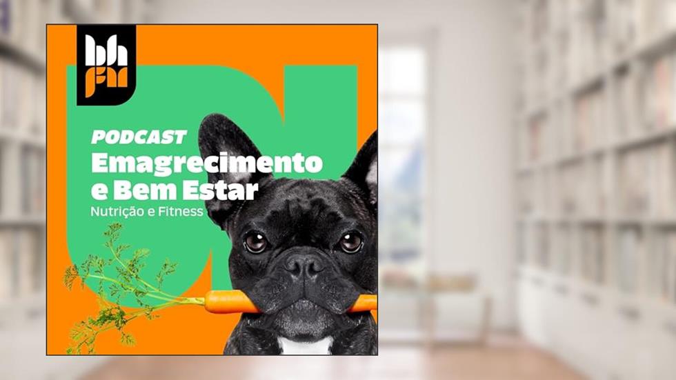 Emagrecimento e Bem Estar, do autor BH FM