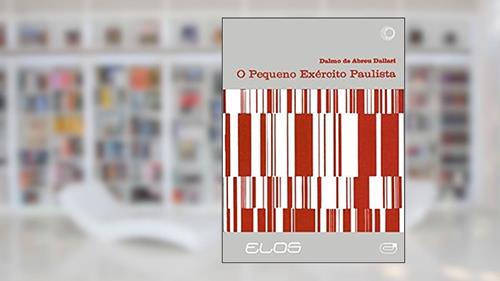 Capa de O pequeno exército paulista, do autor Dalmo De Abreu Dallari