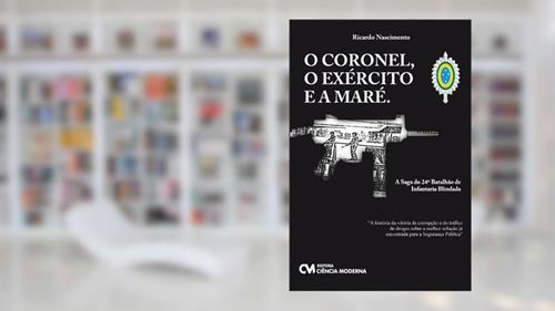 Capa de O Coronel, o Exercito e a Mare, do autor Ricardo Nascimento