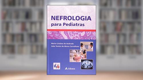 Capa de Nefrologia Para Pediatras, do autor Maria Cristina De Andrade; João Tomas De Abreu Carvalhaes