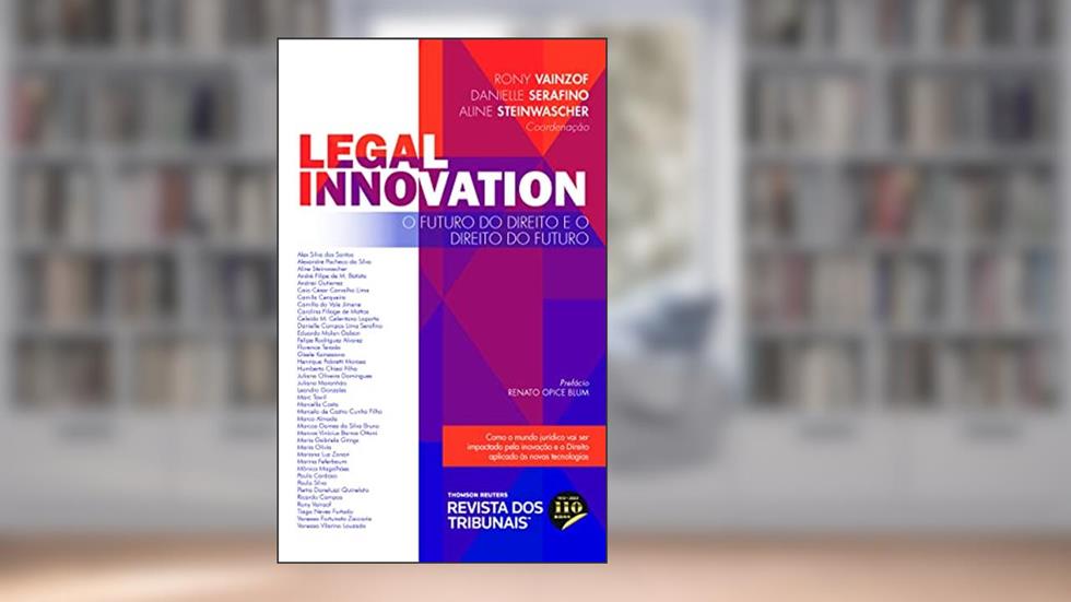 Legal Innovation, do autor Rony Vainzof; Danielle Serafino; Aline Steinwascher