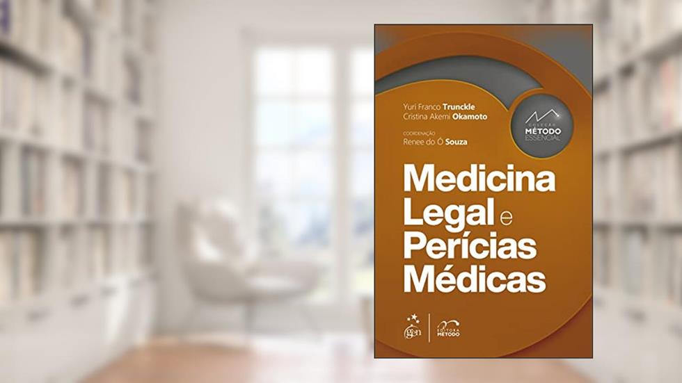 Coleção Método Essencial - Medicina Legal e Perícias Médicas, do autor Yuri Franco Trunckle; Cristina Akemi Okamoto