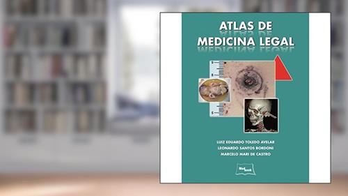 Capa de Atlas de medicina legal, do autor Luiz Eduardo Toledo Avelar; Leonardo Santos Bordoni; Marcelo Mari de Castro