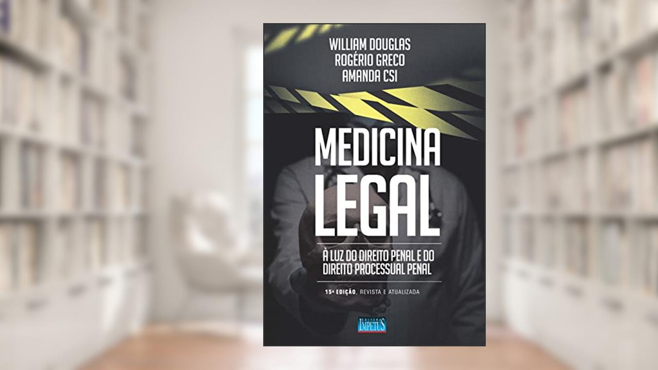 Medicina Legal - 15ª Ed., do autor William Douglas; Rogério Greco; Amanda CSI