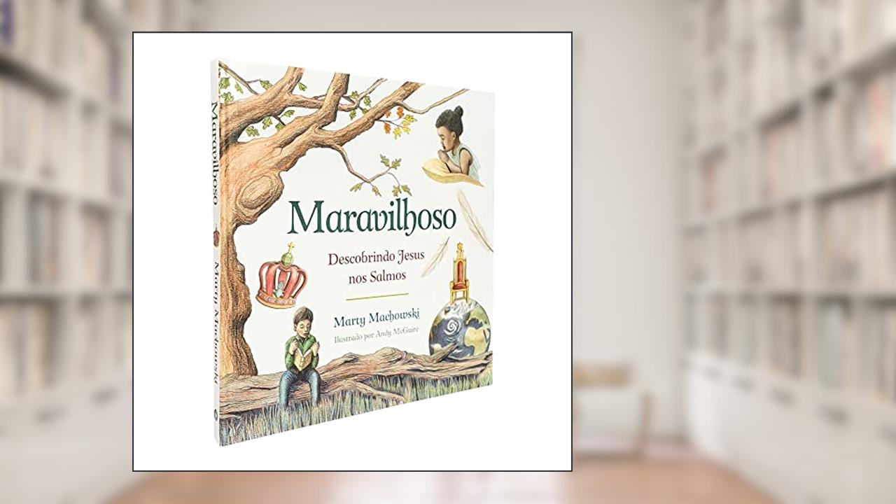 Maravilhoso: Descobrindo Jesus nos Salmos, do autor Marty Machowsk