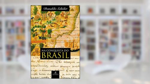 Capa de Na Conquista do Brasil, do autor Donaldo Schüler