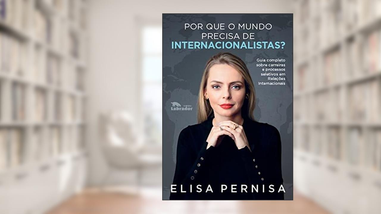 Por que o mundo precisa de internacionalistas? Guia complet, do autor Elisa Pernisa