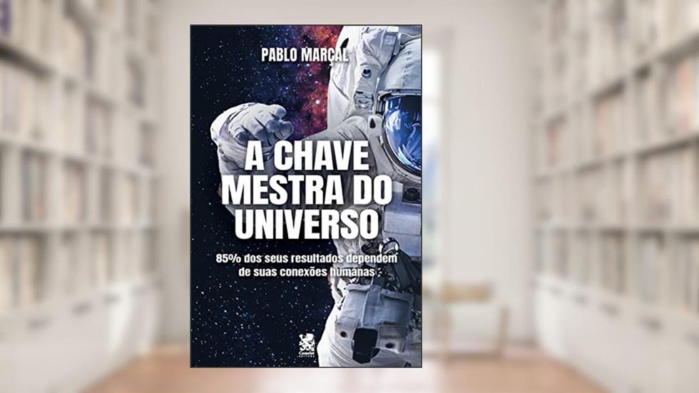 A Chave Mestra do Universo, do autor Pablo Marçal