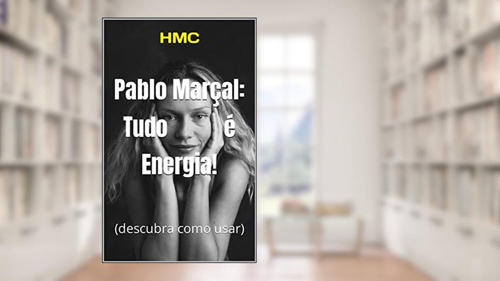 Pablo Marçal: Tudo é Energia!: (descubra como usar), do autor HMC
