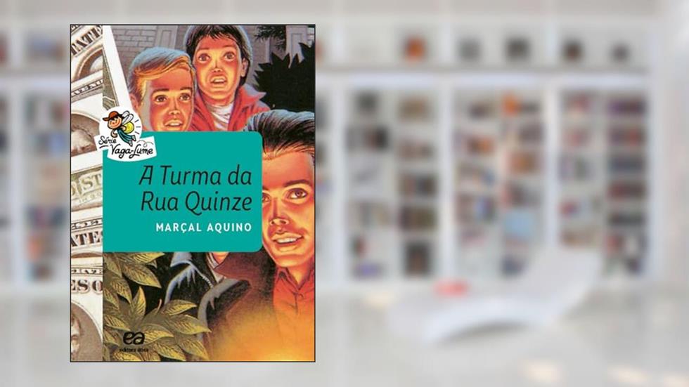 A turma da Rua Quinze, do autor Marçal Aquino