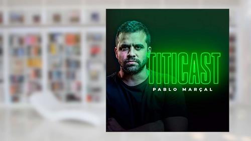 Capa de Pablo Marçal - TitiCast, do autor Pablo Marçal