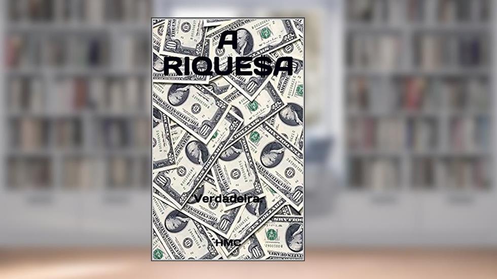 A Riqueza Verdadeira - Pablo Marçal: comentado por HMC (Energia), do autor HMC Editora