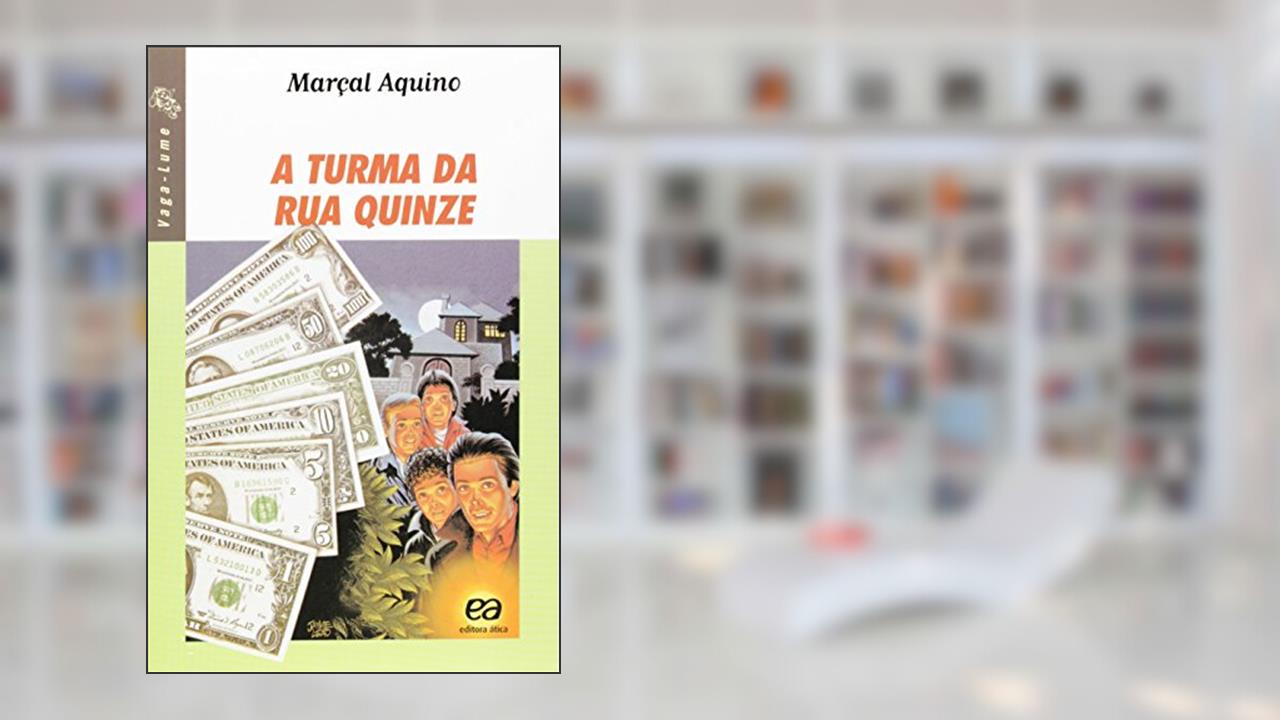 A Turma da Rua Quinze, do autor Marçal Aquino