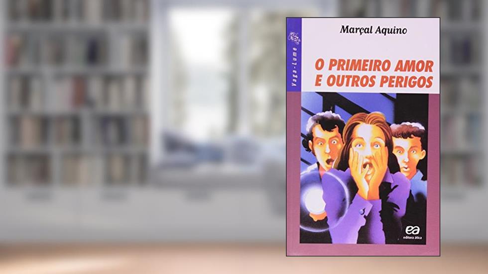 O primeiro amor e outros perigos, do autor Marçal Aquino
