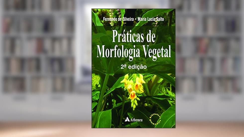 Práticas de Morfologia Vegetal, do autor Fernando de Oliveira; Maria Lucia Saito