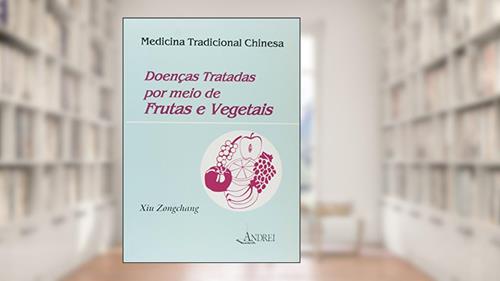 Capa de Doenças Tratadas Por Meio De Frutas E Vegetais, do autor Xiu Zongchang