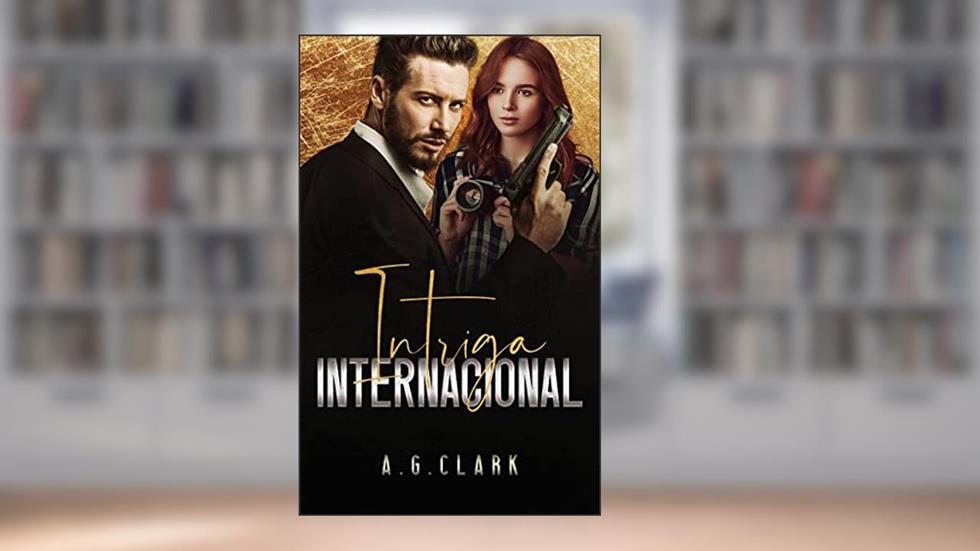 Intriga Internacional (Família Costa Livro 2), do autor A. G. CLARK