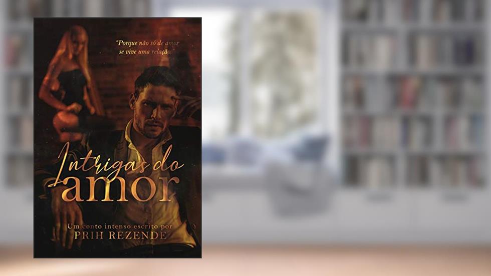 Intrigas do amor, do autor Prih Rezende