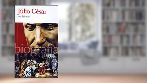 Capa de Júlio César (Biografias), do autor Joël Schmidt