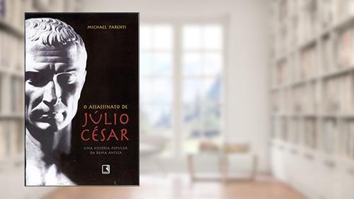 Capa de O assassinato de Júlio César, do autor Michael Parenti