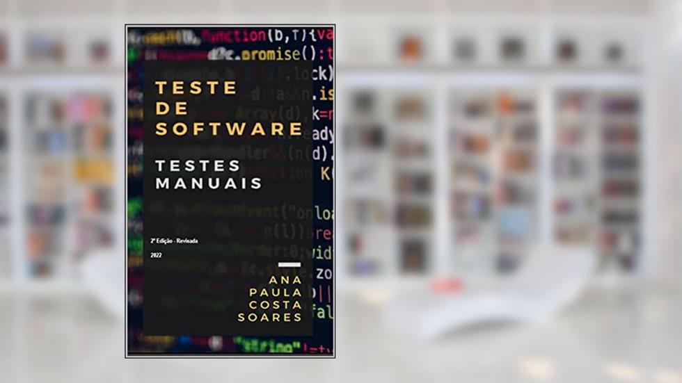 Teste de Software: Testes Manuais, do autor Ana Paula Costa Soares