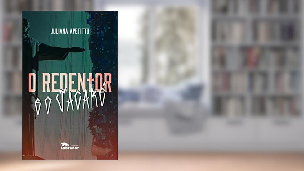O Redentor e o Jacaré, do autor Juliana Apetitto