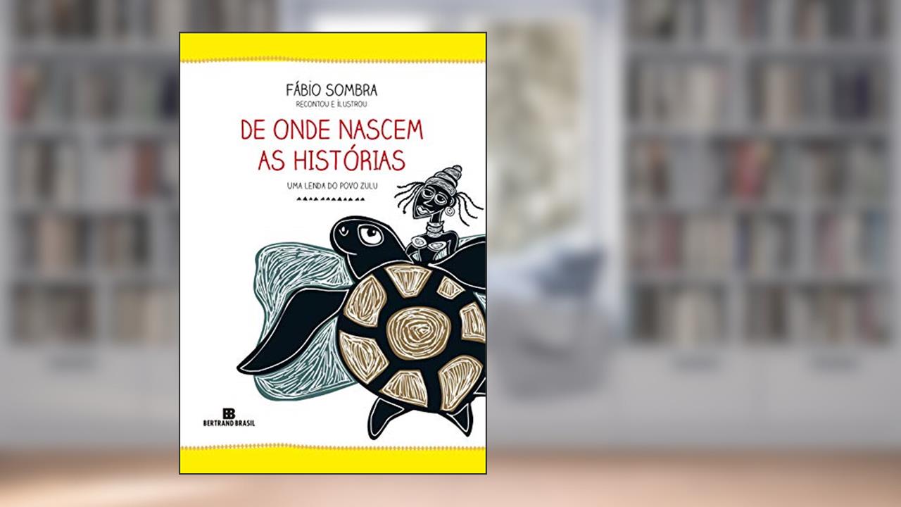 De onde nascem as histórias: Uma lenda do povo zulu, do autor Fabio Sombra