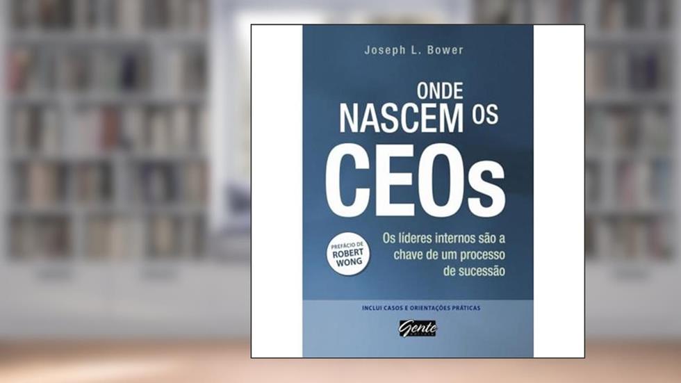 Onde Nascem Os Ceos: Os Lideres Internos Sao A Cha, do autor Joseph Bower