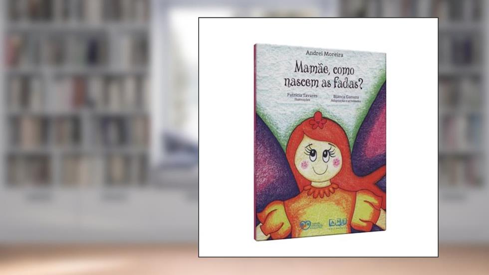 Mamãe, Como Nascem as Fadas?, do autor Andrei Moreira