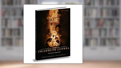 Capa de Quarto de Guerra, Estudo Bíblico, do autor Stephen Kendrick; Alex Kendrick