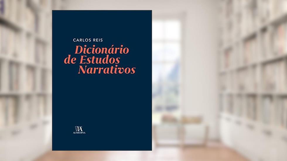Dicionário de Estudos Narrativos, do autor Carlos Reis