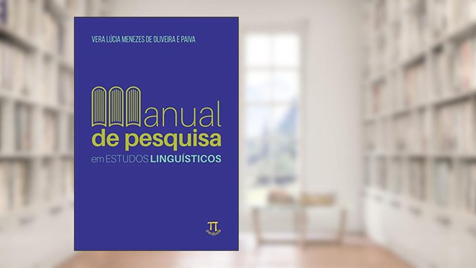Manual de Pesquisa em Estudos Linguísticos, do autor Vera Lúcia Paiva