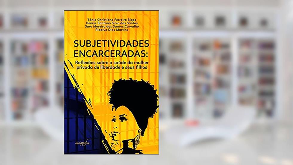 Subjetividades encarceradas, do autor TANIA BISPO