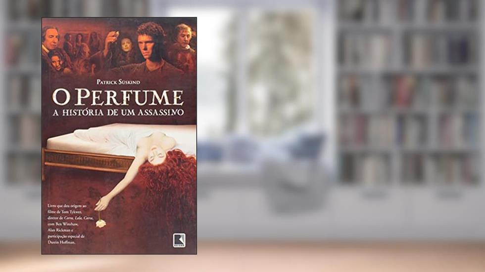 O PERFUME: A História de um Assassino, do autor Patrick Suskind