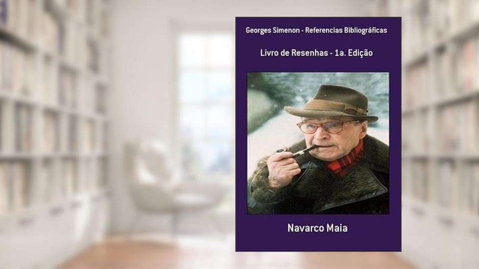 Georges Simenon - Referencias Bibliograficas, do autor Navarco Maia