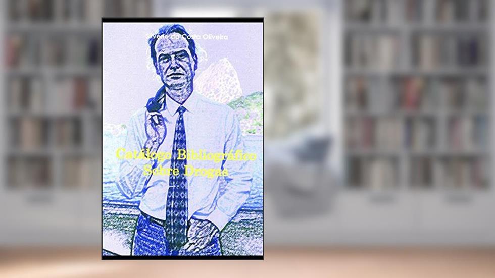Catálogo Bibliográfico Sobre Drogas, do autor Silvério Da Costa Oliveira