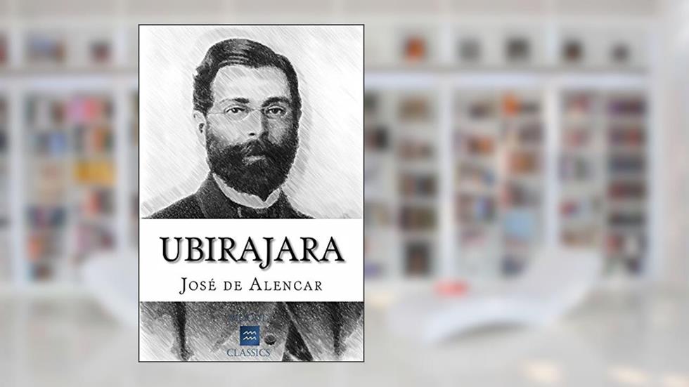 Ubirajara (Edição Especial Anotada): Com mais de 50 anotações ao texto, e índice activo, do autor José de Alencar; Mogul Classics